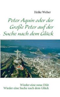 Cover image for Peter Aquin oder der Grosse Peter auf der Suche nach dem Gluck