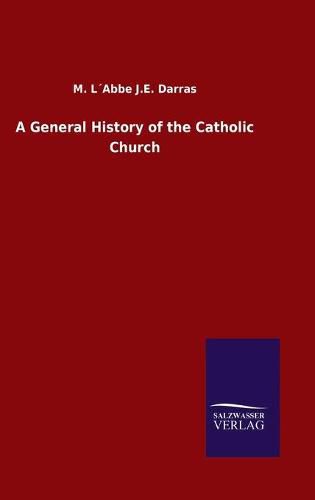 Cover image for A General History of the Catholic Church