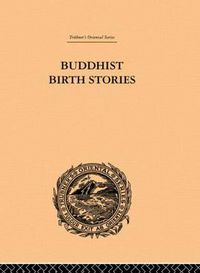 Cover image for Buddhist Birth Stories: The Oldest Collection of Folk-Lore Extant