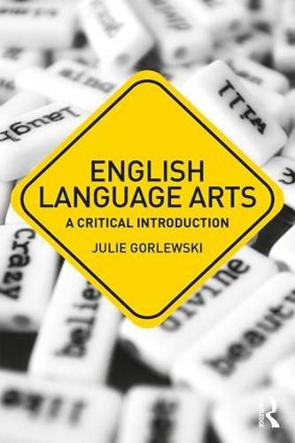 Cover image for English Language Arts: A Critical Introduction