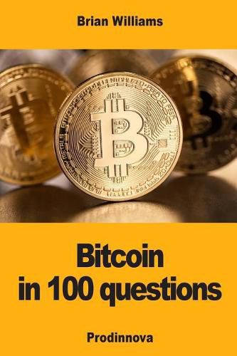 Bitcoin in 100 Questions