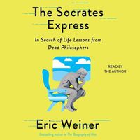 Cover image for The Socrates Express: In Search of Life Lessons from Dead Philosophers