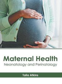 Cover image for Maternal Health: Neonatology and Perinatology