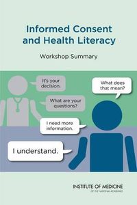 Cover image for Informed Consent and Health Literacy: Workshop Summary