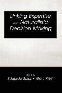 Cover image for Linking Expertise and Naturalistic Decision Making