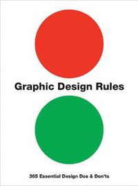 Cover image for Graphic Design Rules: 365 Essential Design Dos and Don'ts
