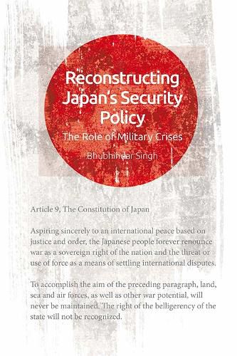 Cover image for Reconstructing Japan's Security: The Role of Military Crises