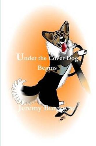 Cover image for Under the Cover Dog Begins