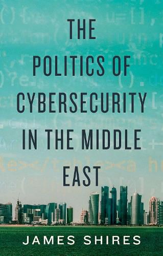 Cover image for The Politics of Cybersecurity in the Middle East