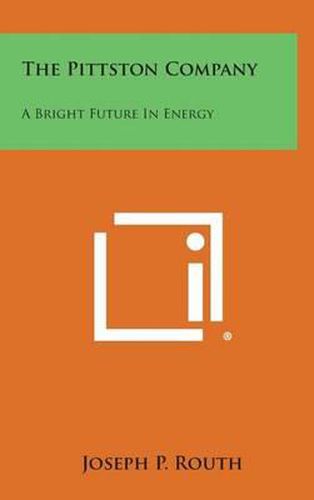 Cover image for The Pittston Company: A Bright Future in Energy