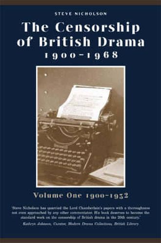 Cover image for The Censorship of British Drama 1900-1968 Volume 1: 1900-1932