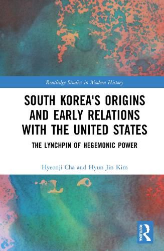 South Korea's Origins and Early Relations with the United States