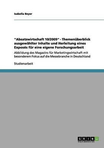 Cover image for Absatzwirtschaft 10/2009  - Themenuberblick Ausgewahlter Inhalte Und Herleitung Eines Exposes Fur Eine Eigene Forschungsarbeit