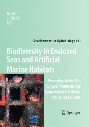 Cover image for Biodiversity in Enclosed Seas and Artificial Marine Habitats: Proceedings of the 39th European Marine Biology Symposium, held in Genoa, Italy, 21-24 July 2004