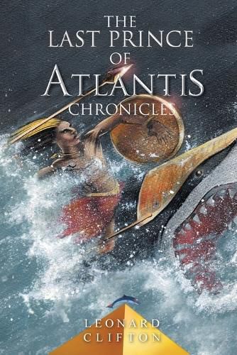 Cover image for The Last Prince of Atlantis Chronicles Book I