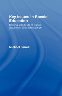 Cover image for Key Issues in Special Education: Raising standards of pupils' attainment and achievement