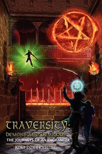 Cover image for Traversity: Demons and Demigods: The Journeys of an Enchanter