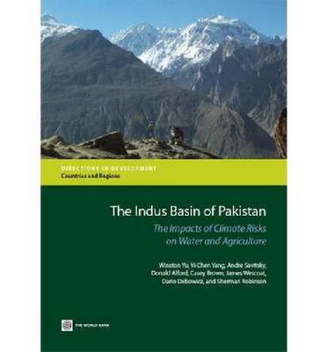 The Indus Basin of Pakistan: The Impacts of Climate Risks on Water and Agriculture