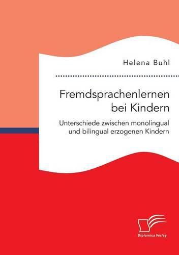 Cover image for Fremdsprachenlernen bei Kindern. Unterschiede zwischen monolingual und bilingual erzogenen Kindern