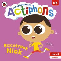 Cover image for Actiphons Level 1 Book 13 Racetrack Nick: Learn phonics and get active with Actiphons!