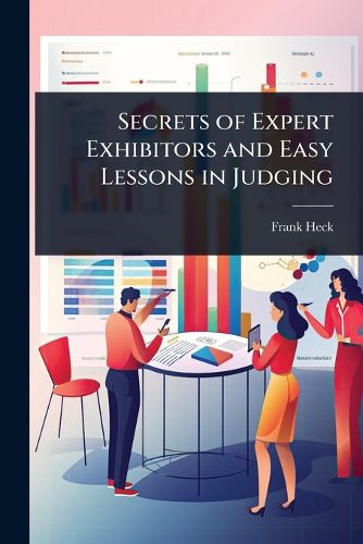 Cover image for Secrets of Expert Exhibitors and Easy Lessons in Judging