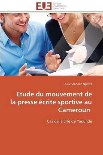 Cover image for Etude Du Mouvement de la Presse  crite Sportive Au Cameroun