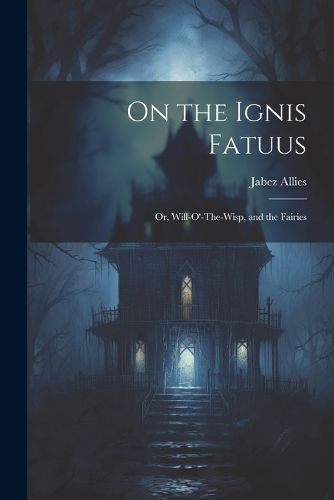 On the Ignis Fatuus