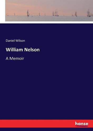 William Nelson: A Memoir