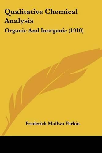Cover image for Qualitative Chemical Analysis: Organic and Inorganic (1910)