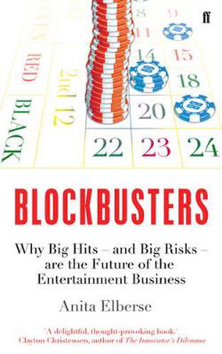 Cover image for Blockbusters: Why Big Hits - and Big Risks - are the Future of the Entertainment Business