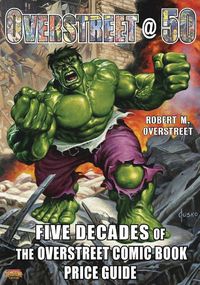 Cover image for Overstreet @ 50: Five Decades of The Overstreet Comic Book Price Guide