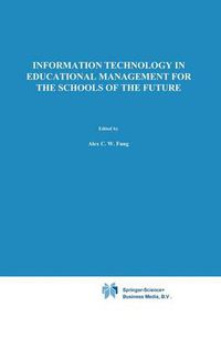 Cover image for Information Technology in Educational Management for the Schools of the Future: IFIP TC3/ WG 3.4 International Conference on Information Technology in Educational Management (ITEM), 22-26 July 1996, Hong Kong