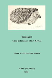 Cover image for Hedgehogs: verse-reflections after Derrida