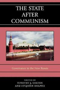 Cover image for The State after Communism: Governance in the New Russia