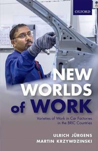 Cover image for New Worlds of Work: Varieties of Work in Car Factories in the BRIC Countries