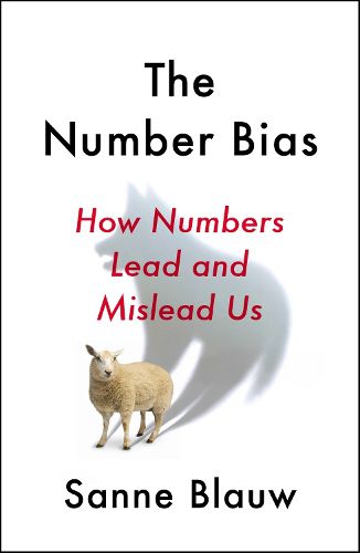 Cover image for The Number Bias: How numbers dominate our world and why that's a problem we need to fix