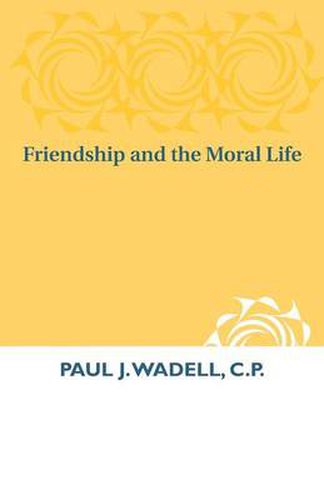 Cover image for Friendship and the Moral Life