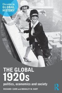 Cover image for The Global 1920s: Politics, economics and society