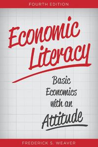 Cover image for Economic Literacy: Basic Economics with an Attitude