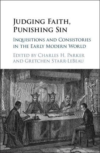 Judging Faith, Punishing Sin: Inquisitions and Consistories in the Early Modern World