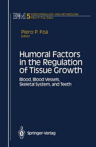 Cover image for Humoral Factors in the Regulation of Tissue Growth: Blood, Blood Vessels, Skeletal System, and Teeth