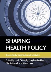 Cover image for Shaping health policy: Case study methods and analysis