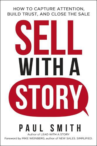 Cover image for Sell with a Story: How to Capture Attention, Build Trust, and Close the Sale