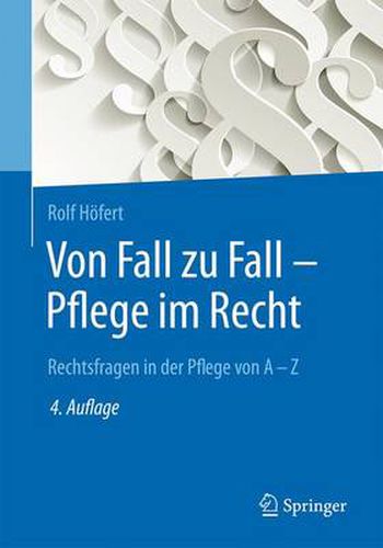 Cover image for Von Fall zu Fall - Pflege im Recht: Rechtsfragen in der Pflege von A - Z