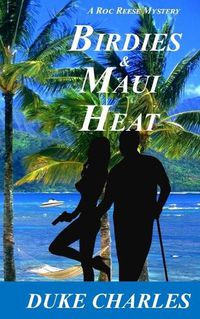 Cover image for Birdies and Maui Heat: A Roc Reese Mystery