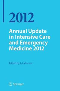 Cover image for Annual Update in Intensive Care and Emergency Medicine 2012