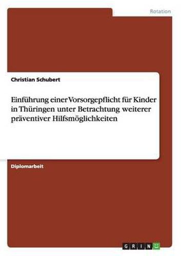 Cover image for Einfuhrung Einer Vorsorgepflicht Fur Kinder in Thuringen Unter Betrachtung Weiterer Praventiver Hilfsmoglichkeiten