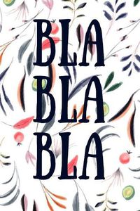Cover image for BlaBlaBla: Back To School Notebook For Kids, Students & Teachers: 120 dot lined Pages, 6 x 9 inches / Note Taking, learning, school lessons, teaching