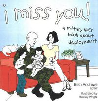 Cover image for I Miss You!: A Military Kid's Book About Deployment