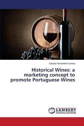Cover image for Historical Wines: a marketing concept to promote Portuguese Wines